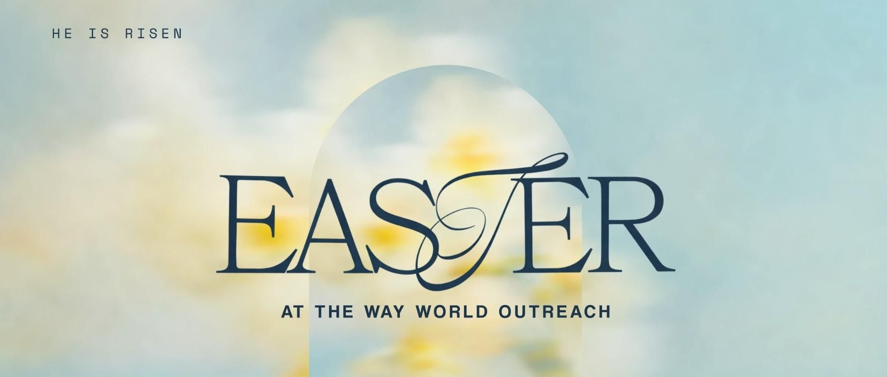 the way world outreach easter 2026